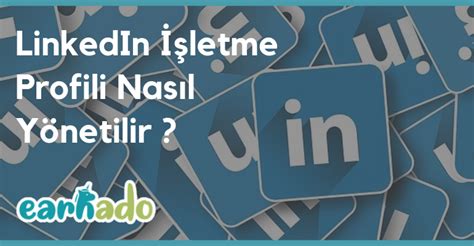 LinkedIn İşletme Sayfası Yönetimi